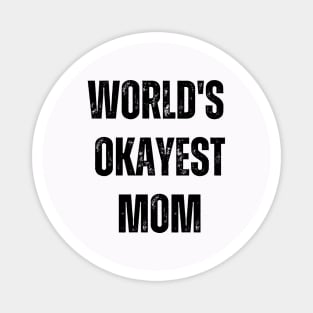 World's Okayest Mom Magnet